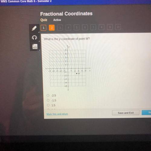 What is the y-coordinate of point W?

5
4 3
2
1
5 -3 -2 -1
2 3 4 5
X
taft i
-2.5
-1.5
O 1.5
Please