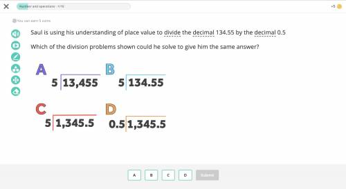 Saul is using his understanding of place value to divide the decimal 134.55 by the decimal 0.5

Wh