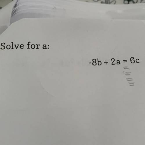 Solve for a: -8b+2a=6c