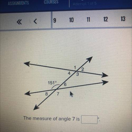 The measure of angle 7 is 
pls help quickly