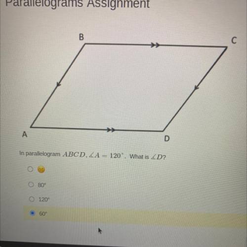 In parallelogram ABCD, LA = 120°. What is AD?
O80°
O 120°
O60°