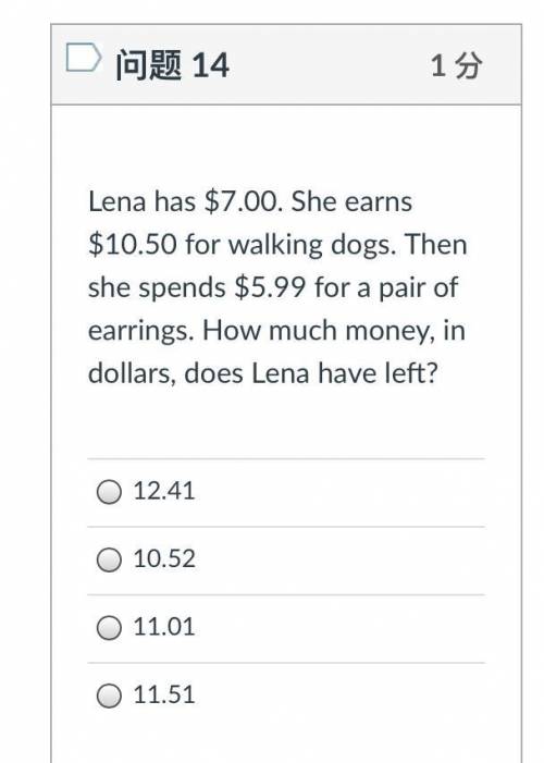 Lena has $7.00. She earns $10.50 for walking dogs. Then she spends $5.99 for a pair of earrings. Ho