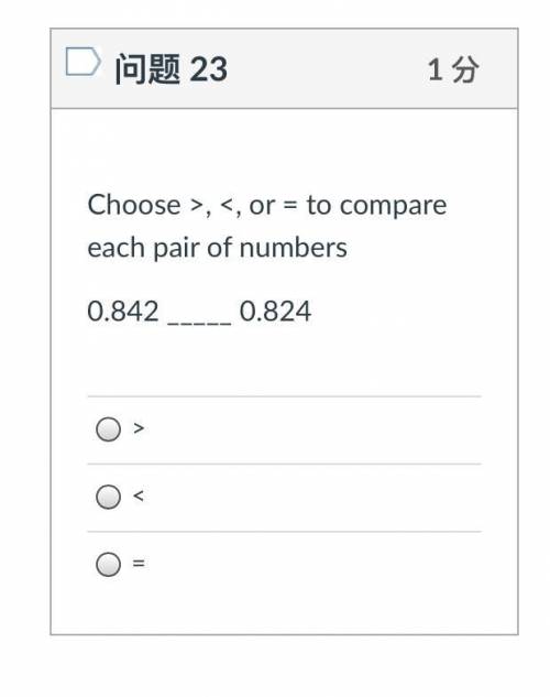 Choose >, <, or = to compare each pair of numbers
0.842 _____ 0.824