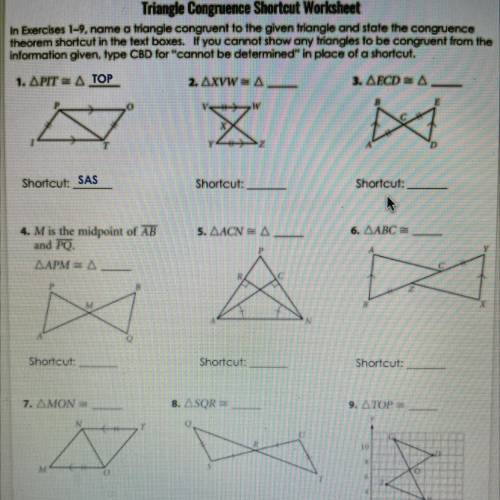 Triangle Congruence Shortcut Worksheet

In Exercises 1-9. name a triangle congruent to the given t