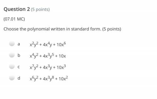 Choose the polynomial written in standard form and it’s in the picture