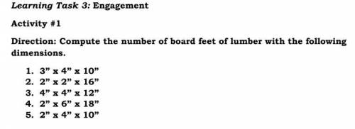 Learning Task 3: Engagement

Activity #1Direction: Compute the number of board feet of lumber with