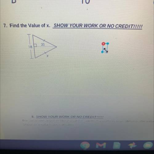 7. Find the Value of x. SHOW YOUR WORK OR NO CREDIT