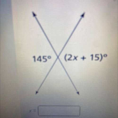 What is the value of x in the figure? Enter your answer in the box. 145 degrees and (2x + 15) degre