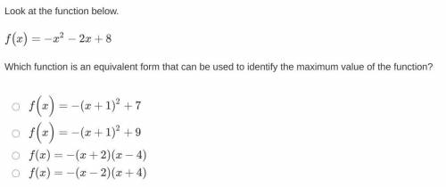 Which Function is an equivalent form that can be used to identify the maximum value?