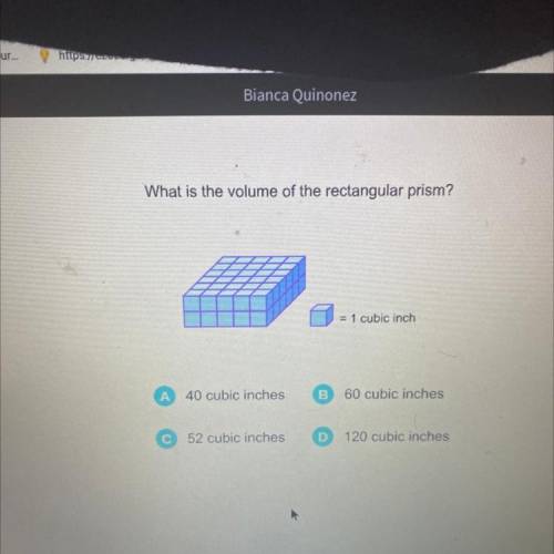 What is the volume of the rectangular prism?

* 1 cubic inch
А
40 cubic inches
B
60 cubic inches