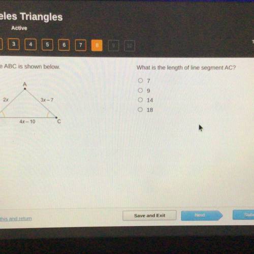 Triangle ABC is shown below.

What is the length of line segment AC?
07
O9
14
2x
3x-7
18
B
4x - 10