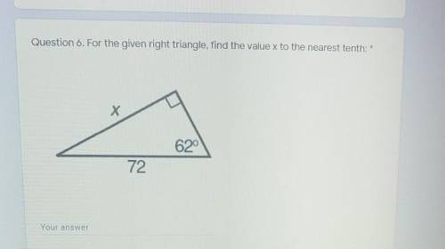 For the given right triangle, find the value of x to the nearest tenth​