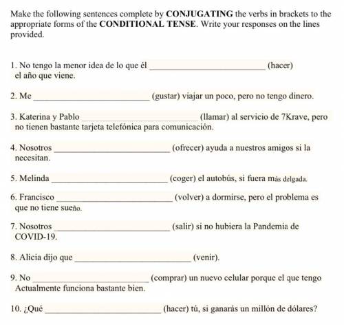 Conjugate the verbs in brackets to the appropriate form of conditional tense