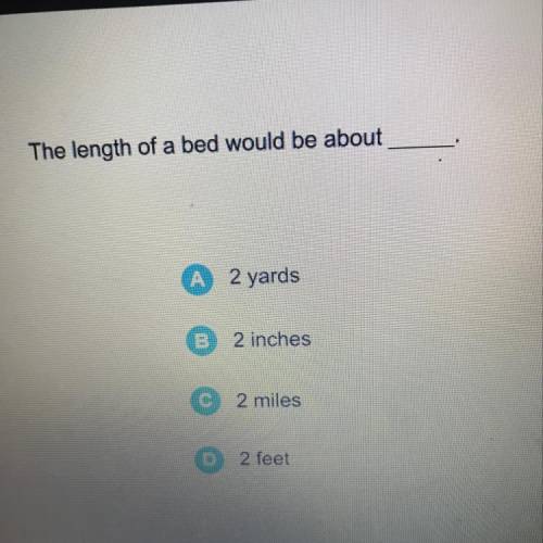 The length of a bed would be about