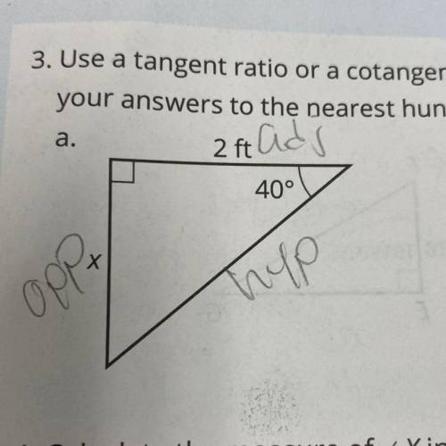 3. Use a tangent ratio or a cotangent ratio to calculate the unknown length of each triangle, Round
