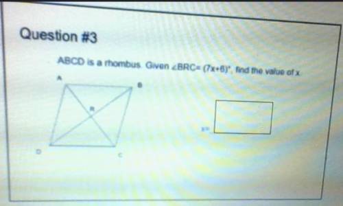 ABCD is a rhombus. Given BRC= (7x+6),find the value of x
