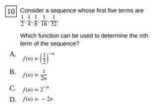 In need of Help PLEASE?

Consider a sequence whose first five terms are 1 2 , 1 4 , 1 8 , 1 16, 1