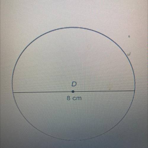 What is the exact circumference of the circle?
О 2 cm
О 4 cm
О 8 cm
о 16 cm
8 cm