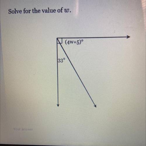 Solve for the value of w.
(4W+5)°
33°