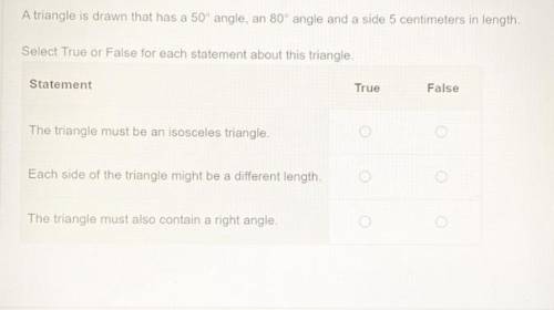 A triangle is drawn that has a 50angle, an 80angle and a side 5 centimeters in length Select True o