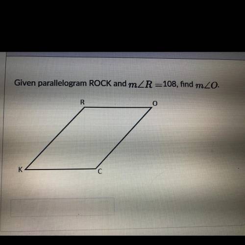 Question 1
0.5 pts
Given parallelogram ROCK and m R108, hind m2o.