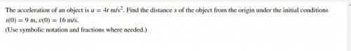 The acceleration of an object is =4 m/s^2.?

The acceleration of an object is =4 m/s^2. Find the d