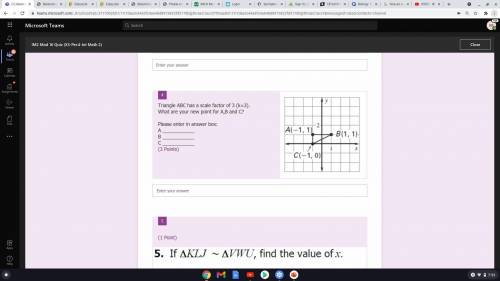 Triangle ABC has a scale factor of 3 (k=3).

What are your new point for A,B and C?
Please enter i