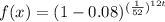 f(x)=(1-0.08)^{(\frac{1}{52})^{12t}