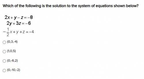 Which of the following is the solution to the system of equations shown below?