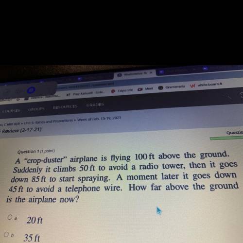 Question 1 (1 point)

A “crop-duster” airplane is flying 100 ft above the ground.
Suddenly it clim