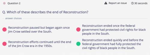 Which of these describes the end of Reconstruction?

A. Reconstruction paused but began again once