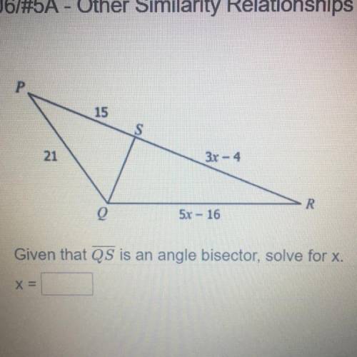 Given that QS is an angle bisector, solve for x.
X=