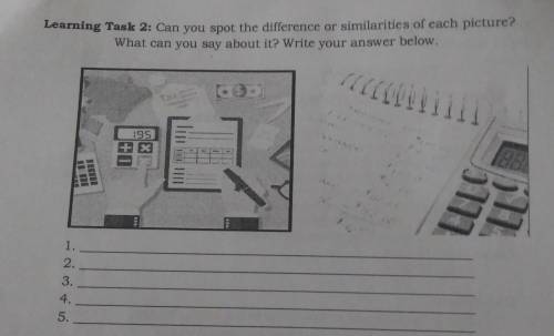 Learning task 2

can you spot the difference or similarities of each picture what can you say abou