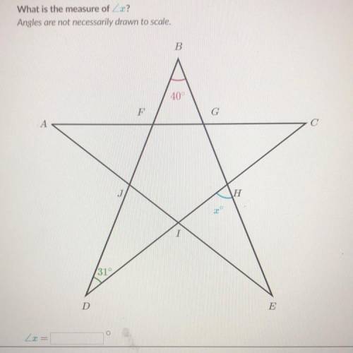 What is the measure of x
Angles are not necessarily drawn to scale. x=__