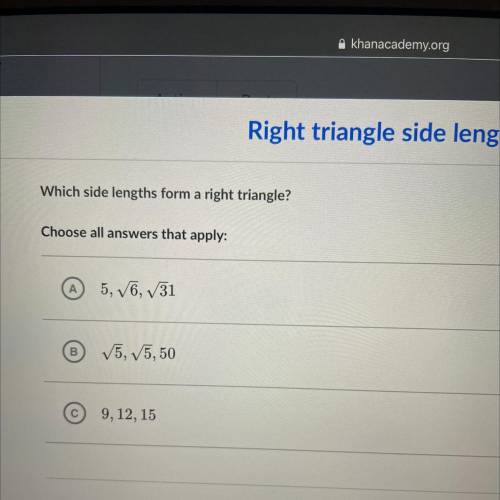 Which side lengths form a right triangle?
Choose all answers that apply: