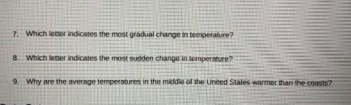 7. Which letter indicates the most gradual change in temperature? 8. Which letter indicates the mos
