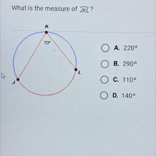ILL GIVE BRAINLIEST!
what is the measure of angle JKL 70