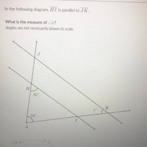 I really need help! In the following diagram, HI is parallel to JK.

What is the measure of X?
Ang