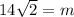 14 \sqrt 2=m