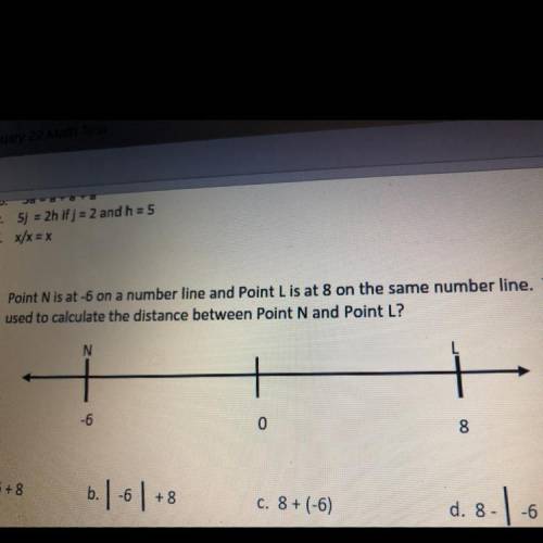 3. Point N is at -6 on a number line and Point Lis at 8 on the same number line. Which could be

u