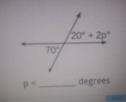 20° + 2p 70° p = degrees​