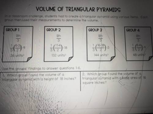 1. Which Group down the volume of the triangular pyramid with a height of 18 inches?

2. Which gro