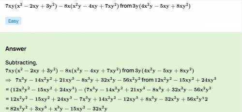 Subtract 7xy (x² - 2xy + 3y²) -8x (x²y - 4xy + 7x y2) from3y(4x²y-5xy +8xy²)​