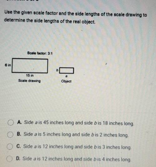 Use the given scale factor and the side lengths of the scale drawing to determine the side lengths