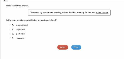 Select the correct answer.

Distracted by her father's snoring, Alisha decided to study for her te