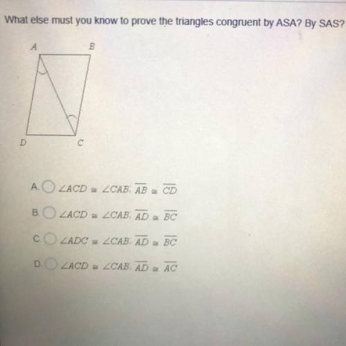 What else must you known to prove the triangles congruent by ASA? By SAS?