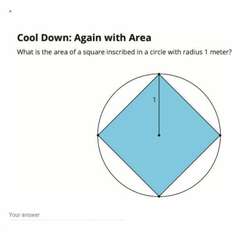 What is the area of a square inscribed in a circle with radius 1 meter?