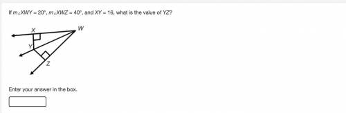 If m∠XWY = 20°, m∠XWZ = 40°, and XY = 16, what is the value of YZ?