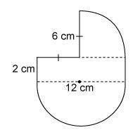 PLEASE ANSWER FAST!

A semicircle and a quarter circle are attached to the sides of a rectangle as