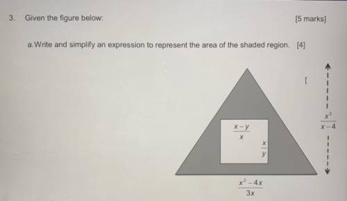 3. Given the figure below:

a. Write and simplify an expression to represent the area of the shade